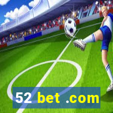 52 bet .com